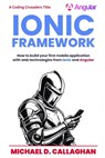 Developing a Mobile Application UI with Ionic and Angular - Michael D Callaghan - 9798648017191