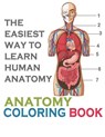 The Easiest Way To Learn Human Anatomy: Anatomy Coloring Book: an Entertaining and Instructive Guide to the Human Body - A Coloring, Activity & Medica - Edward Art - 9798649055161