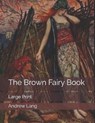 The Brown Fairy Book - ANDREW LANG,  Lang - 9798649141727
