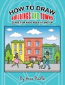 How to draw buildings and towns - guide for kids ages 10 and up - Anna Nadler - 9798649598330