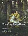 The Grey Fairy Book - ANDREW LANG,  Lang - 9798649720519
