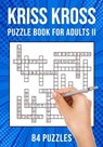 Kriss Kross Puzzle Book for Adults Volume II - Puzzle King Publishing - 9798649964746