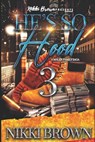 He's So Hood 3: A Maler Family Saga - Nikki Brown - 9798650573401