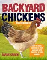 Backyard Chickens for Beginners - Sarah Green - 9798650949121