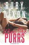 When She Purrs: A Risdaverse Tale (Sci-Fi Alien Romance) - Ruby Dixon - 9798652967574