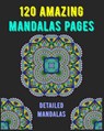120 Amazing Mandalas Pages: mandala coloring book for kids, adults, teens, beginners, girls: 120 amazing patterns and mandalas coloring book: Stre - Souhkhartist Publishing - 9798654135445