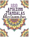 120 Amazing Mandalas Adults Coloring Pages: mandala coloring book for kids, adults, teens, beginners, girls: 120 amazing patterns and mandalas colorin - Souhkhartist Publishing - 9798654196057