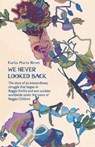 We Never Looked Back: The story of an extraordinary struggle that began in Reggio Emilia and won acclaim worldwide under the name of Reggio - Bill Lee - 9798654569233