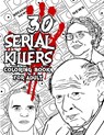 30 SERIAL KILLERS Coloring Book: A Unique Serial Killer Coloring Book for Adults. (Serial Killer Encyclopedia), Serial Killer Coloring Book With Facts - Edward Art - 9798655685024