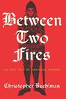 Between Two Fires - Christopher Buehlman - 9798662731349