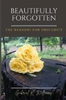 Beautifully Forgotten - WILLIAMS,  Gabriel Kristine - 9798664168587