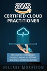 AWS Certified Cloud Practitioner: AWS Cloud Practitioner Ultimate Cheat sheet, Practice Test Questions with Detailed Explanations and Links - Hillary Morrison - 9798664320411