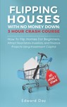 Flipping Houses With No Money Down - Edward Day - 9798668975204