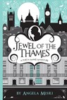 Jewel of the Thames - Angela Misri - 9798669453510