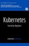 Kubernetes: Tutorial for Beginners - Christian Leornardo - 9798671497809