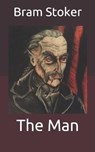 The Man - BRAM STOKER,  Stoker - 9798671526288