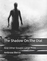 The Shadow On The Dial - AMBROSE BIERCE,  Bierce - 9798671541861