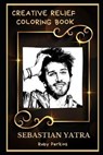 Sebastian Yatra Creative Relief Coloring Book: Powerful Motivation and Success, Calm Mindset and Peace Relaxing Coloring Book for Adults - PERKINS,  Ruby - 9798672779522