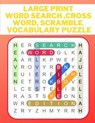 Large print word search, cross word, scramble vocabulary puzzle - Shreya Chopra - 9798675976560