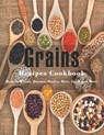 Grains Cookbook: Bulgur Wheat, Quinoa, Barley, Rice, Spelt and More - John Stone - 9798676177386