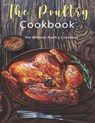 Poultry Cookbook: The Ultimate Poultry Cookbook - STONE,  John - 9798676214760