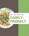 Ah! 365 Family-Friendly Recipes: From The Family-Friendly Cookbook To The Table - Sarah Miller - 9798677828874