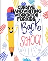 Cursive Handwriting Workbook For Kids: back to school - Abdou Saul - 9798678318145