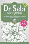 Dr. Sebi Approved Herbs: The Ultimate Guide to Naturally Detox Your Body with Dr. Sebi Herbs - Belinda Goleman - 9798679490055