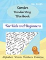 Cursive Handwriting Workbook For Kids and Beginners: Cursive for beginners workbook\Letters, words, numbers\ Cursive letter tracing book. Cursive writ - Lucas Stephen Stephen - 9798680187869