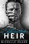 Coldhearted Heir - Michelle Heard - 9798680457337