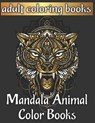 Adult coloring books mandala animal color books - Sarah Hill - 9798680667057