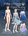 Dollys and Friends Originals Figure Skating Paper Dolls: Fashion Dress Up Paper Doll Collection with Figure Skating and Ice Dance Costumes - Dollys and Friends - 9798681207436