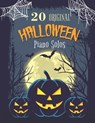 20 Original Halloween Piano Solos: Songbook featuring Scary Hits, Spooky Waltzes, Melancholic Pieces, The Haunted version of the National Anthem of th - James Lincoln - 9798682871513