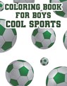 Coloring Book For Boys Cool Sports: Childrens Coloring And Tracing Activity Book, Sports Designs And Illustrations To Color - Jj Kofi Annan - 9798683052270