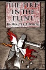 The Fire in the Flint - WHITE,  Walter - 9798683457969