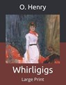 Whirligigs - O. HENRY,  Henry - 9798684355325