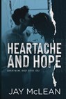 Heartache and Hope: Heartache Duet Book One - Jay McLean - 9798684420375