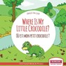 Where Is My Little Crocodile? - Ou est mon petit crocodile? - Ingo Blum - 9798685008831