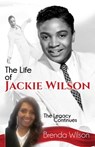The Life of Jackie Wilson: The Legacy Continues... - Mary Wilson - 9798685714350