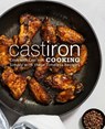 Cast Iron Cooking: Cook with Cast Iron Simply with These Timeless Recipes - Booksumo Press - 9798685983787
