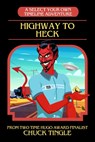 Highway To Heck: A Select Your Own Timeline Adventure - Chuck Tingle - 9798687276658