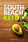 South Beach Keto: A Beginner's Review and Step-by-Step Overview with Sample Recipes - SPELLMANN,  Tyler - 9798688194791