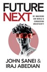 FutureNEXT: Re-imagining our world & conquering uncertainty - Iraj Abedian - 9798692623935