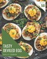 50 Tasty Deviled Egg Recipes: A Deviled Egg Cookbook for Effortless Meals - Sally Cowan - 9798694305273