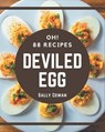 Oh! 88 Deviled Egg Recipes: Best Deviled Egg Cookbook for Dummies - Sally Cowan - 9798694321143