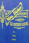 What Mrs. Fisher Knows About Old Southern Cooking - FISHER,  Abby - 9798695643244