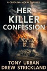 Her Killer Confession - Drew Strickland ; Tony Urban - 9798695855562