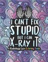 Radiology Life Coloring Book: A Radiology Coloring Book for Adults A Snarky & Humorous Radiologist Coloring Book for Stress Relief & Relaxation Radi - Radiology Passion Press - 9798697771563