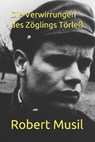Die Verwirrungen des Zöglings Törleß - MUSIL,  Robert - 9798698786320