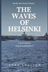 The Waves of Helsinki - John Swallow - 9798699530878